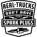Real trucks don’t have spark plugs