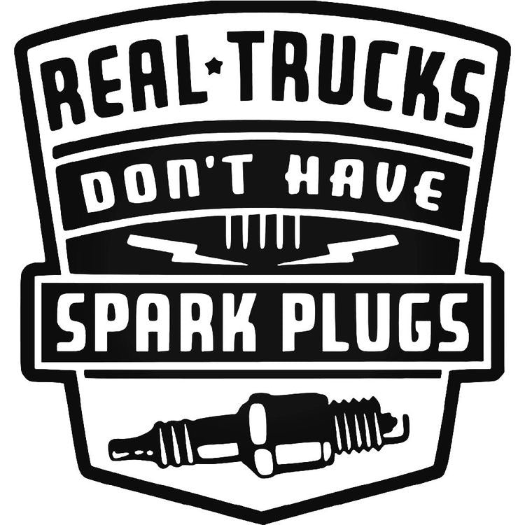 Real trucks don’t have spark plugs